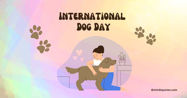 41+ BEST International Dog Day Quotes, Wishes & Messages