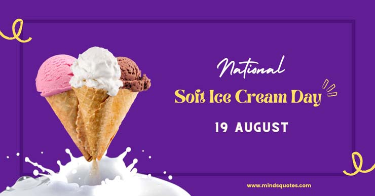 44+ National Soft Ice Cream Day Quotes, Wishes & Messages