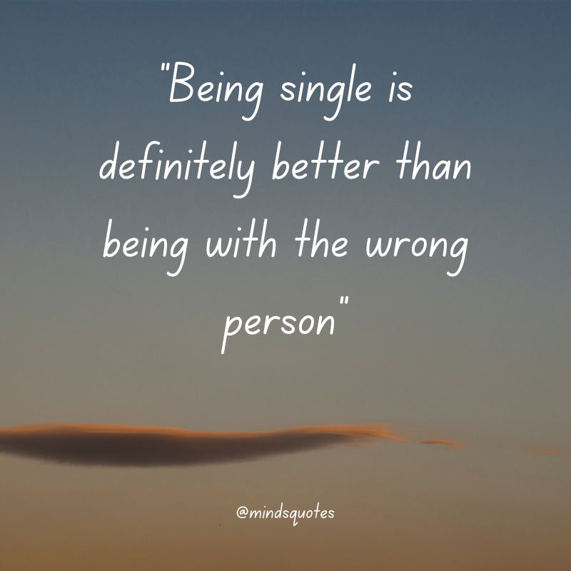 60 BEST Inspiring Single Quotes That Will Encourage 9 Being Single Quotes