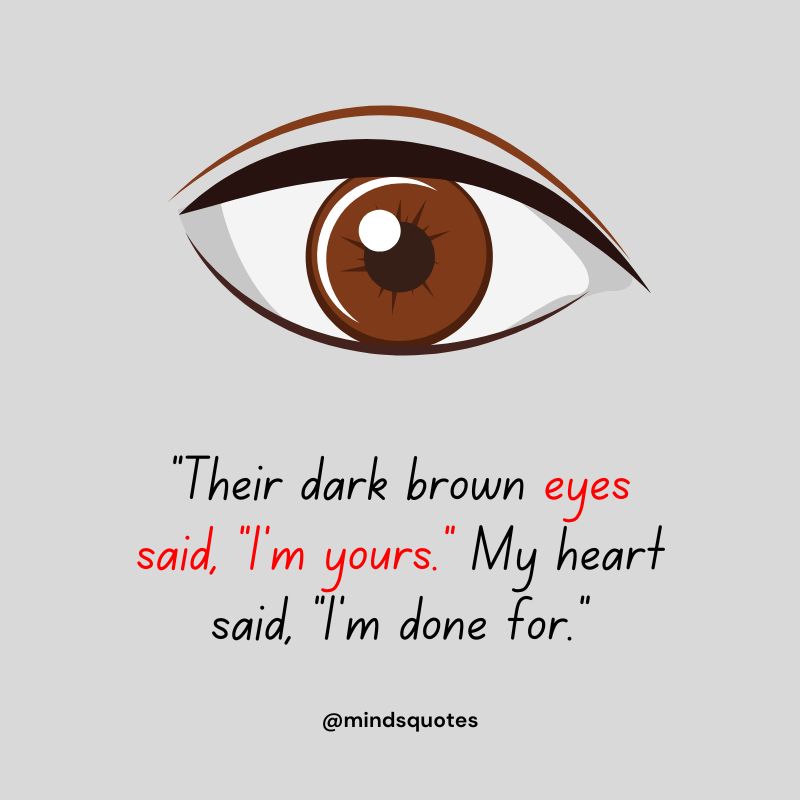 84+ Famous Eyes Quotes You'll Never Forget 20 Brown Eyes Quotes