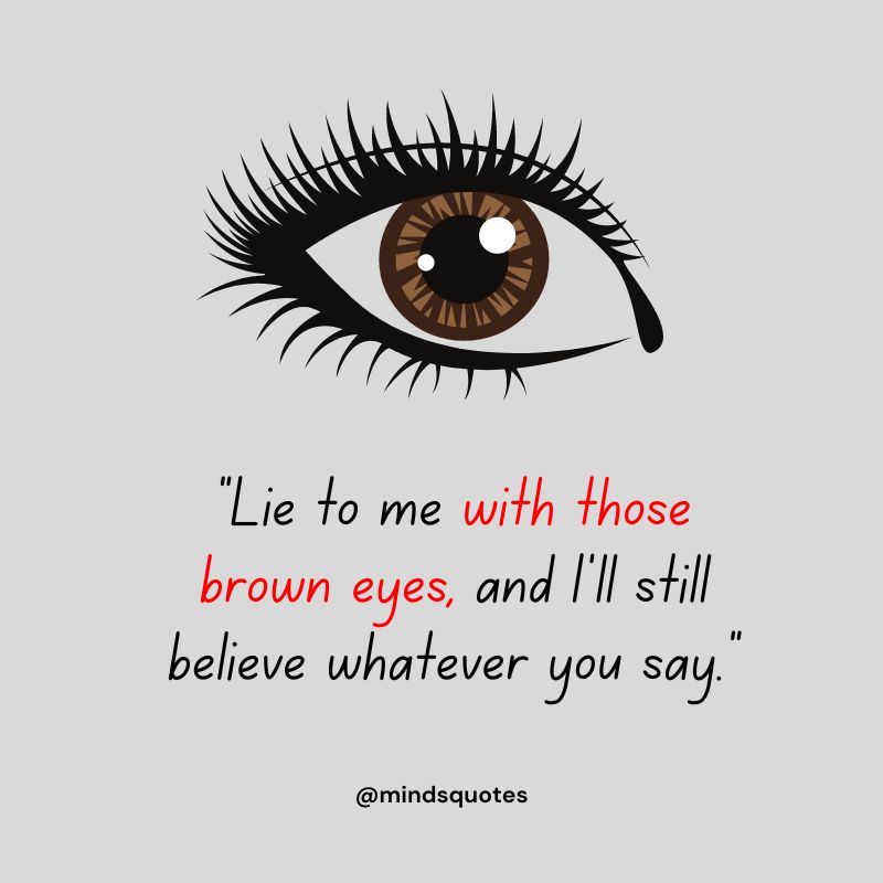 84+ Famous Eyes Quotes You'll Never Forget 17 Brown Eyes Quotes