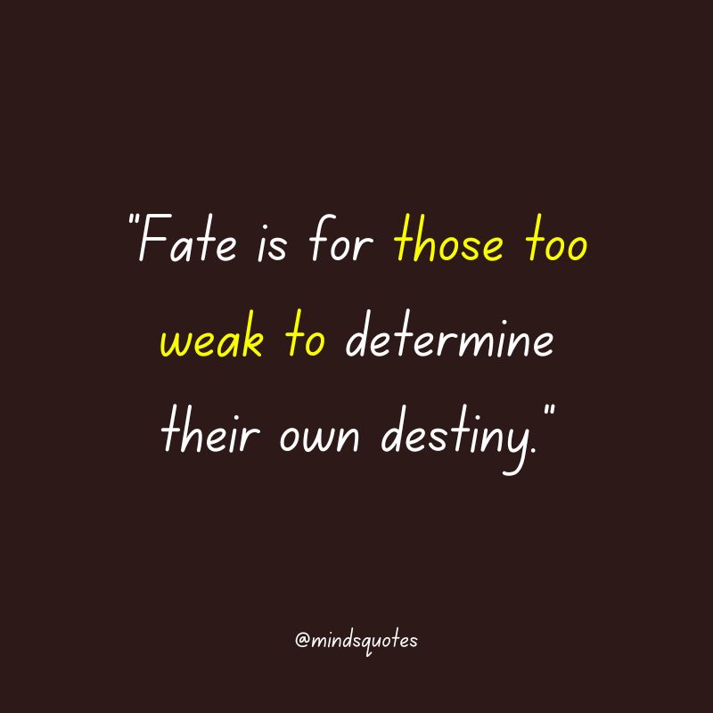 109 Famous Destiny Quotes To Help You Find Your Path In Life 23 Fate Quotes