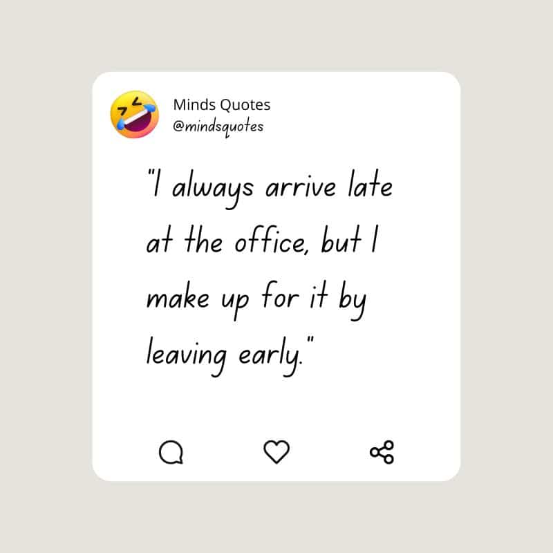 91 BEST Funny Quotes That Will Make You Laugh Out Loud 29 Funny Quotes About Work