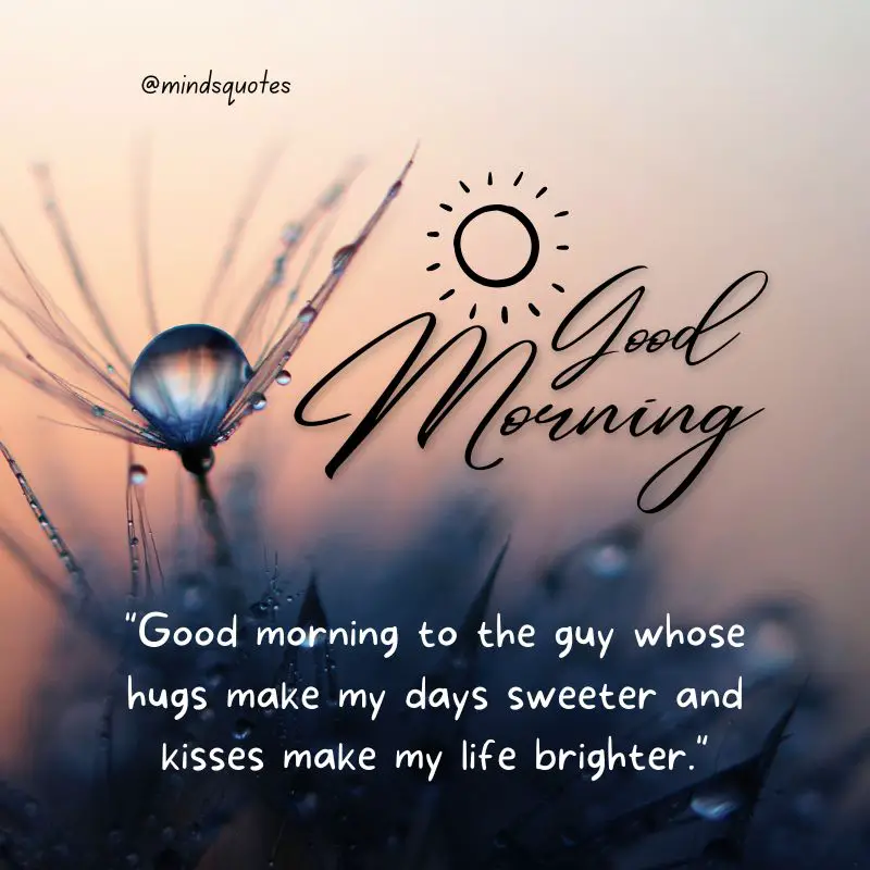 51 Beautiful Good Morning Love Quotes To Start Your Day 14 Good Morning Love Quotes for Him