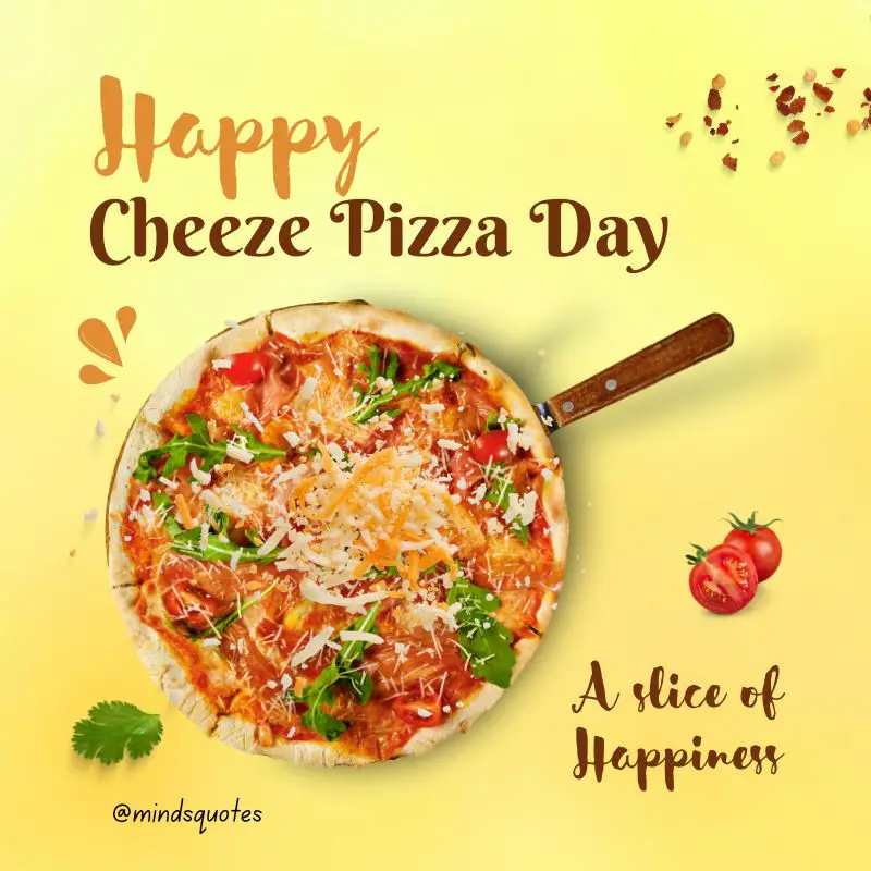 35 BEST National Cheese Pizza Day Quotes, Wishes & Captions 15 Happy National Cheeze Pizza Day 2022