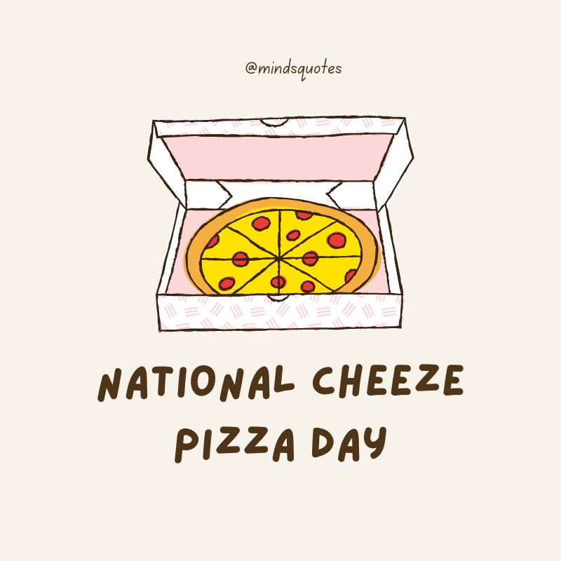 Happy National Cheeze Pizza Day