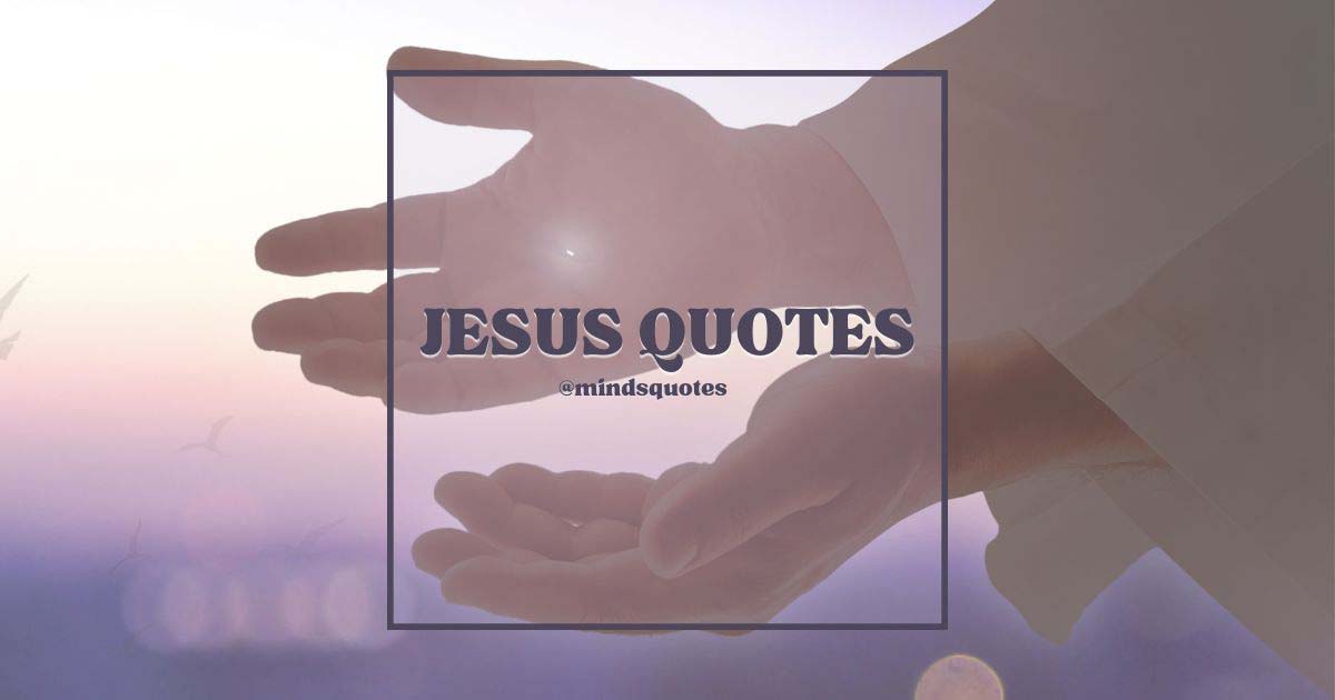 57 Famous Inspirational Jesus Quotes to Guide You in Life