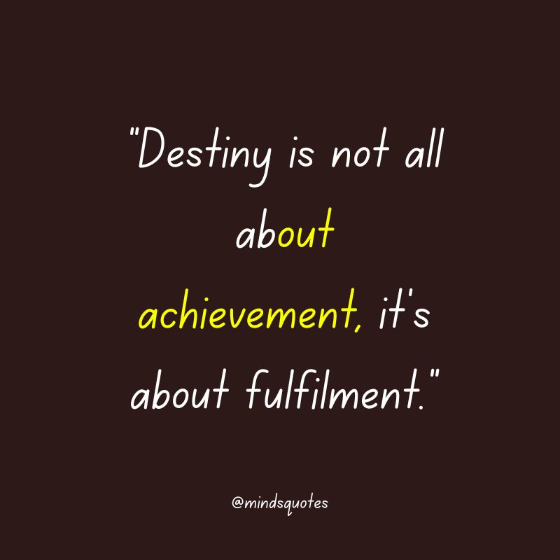 109 Famous Destiny Quotes To Help You Find Your Path In Life 28 Inspirational destiny quotes