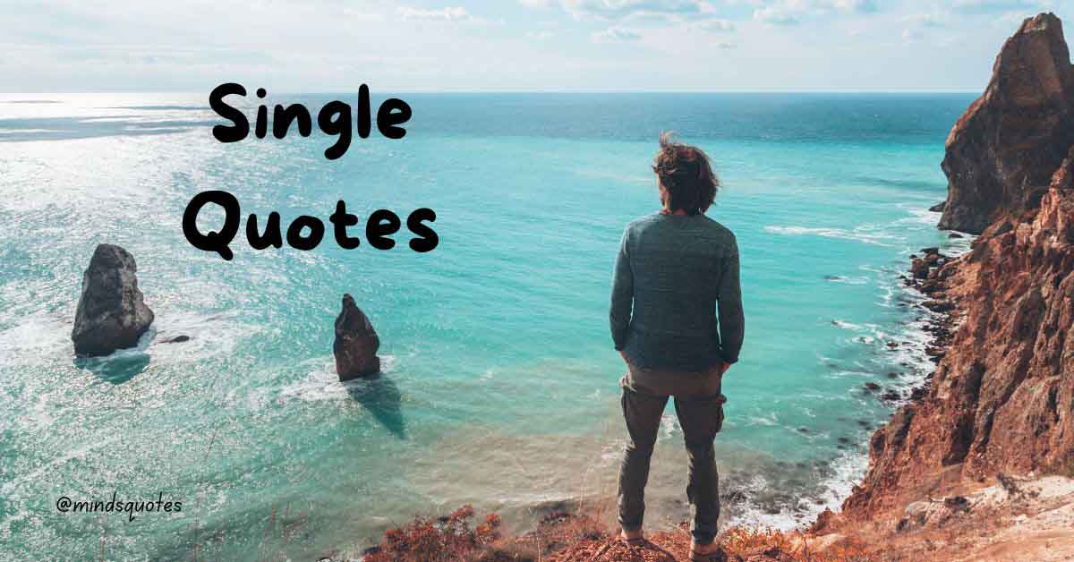 61 BEST Inspiring Single Quotes That Will Encourage 