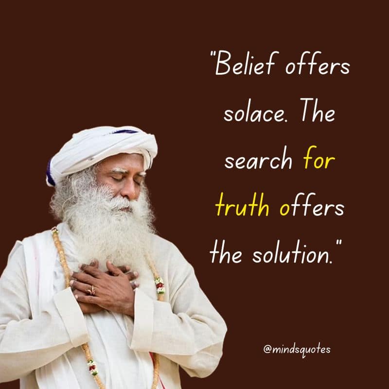 112 Sadhguru Quotes That Will Change The Way You Look At Life 32 Life Motivational Sadhguru Quotes