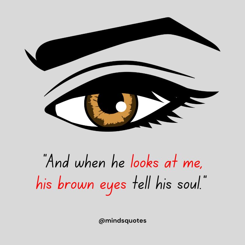 84+ Famous Eyes Quotes You'll Never Forget 21 Love Brown Eyes Quotes