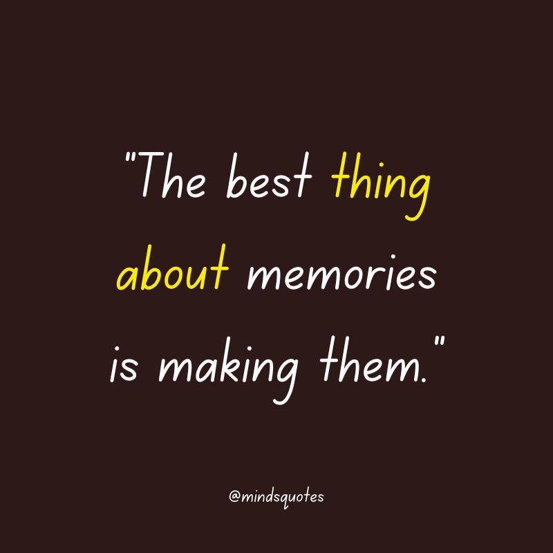 Making Memories Quotes