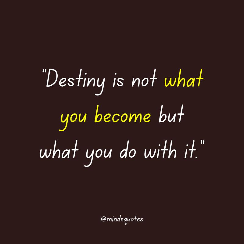 109 Famous Destiny Quotes To Help You Find Your Path In Life 11 Manifest Destiny Quotes