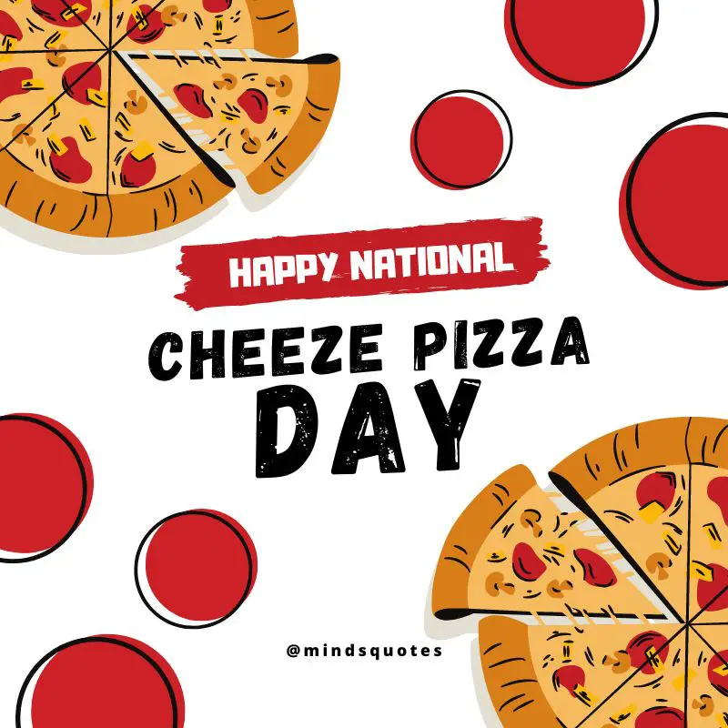 35 BEST National Cheese Pizza Day Quotes, Wishes & Captions 12 National Cheese Pizza Day Poster