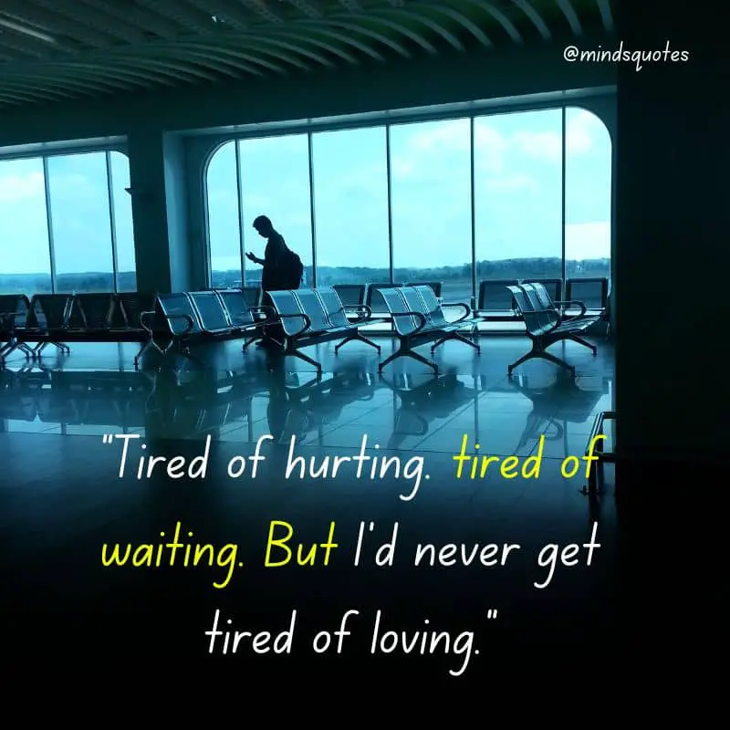 105 BEST Waiting Quotes That Will Make You Think 18 Tired of Waiting Quotes
