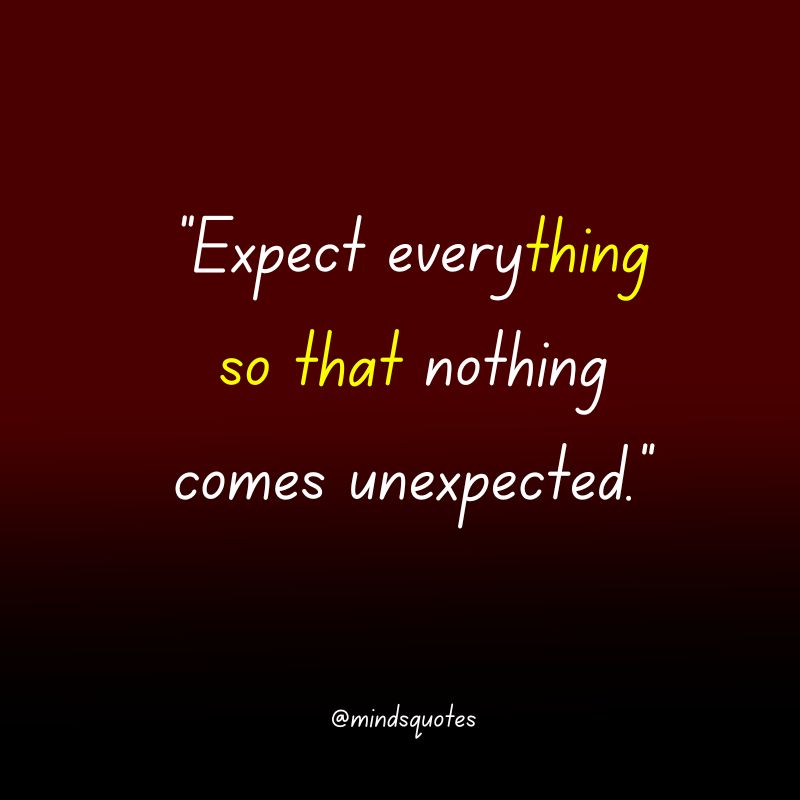 123 Famous Expectation Quotes To Inspire And Motivate You 20 expectations always hurt quotes