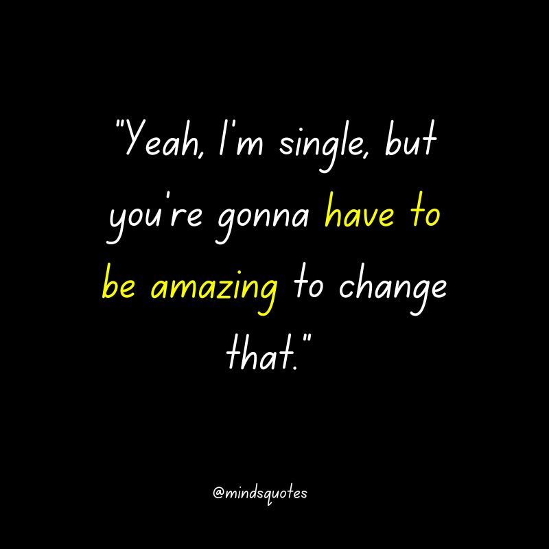 60 BEST Inspiring Single Quotes That Will Encourage 21 funny single quotes