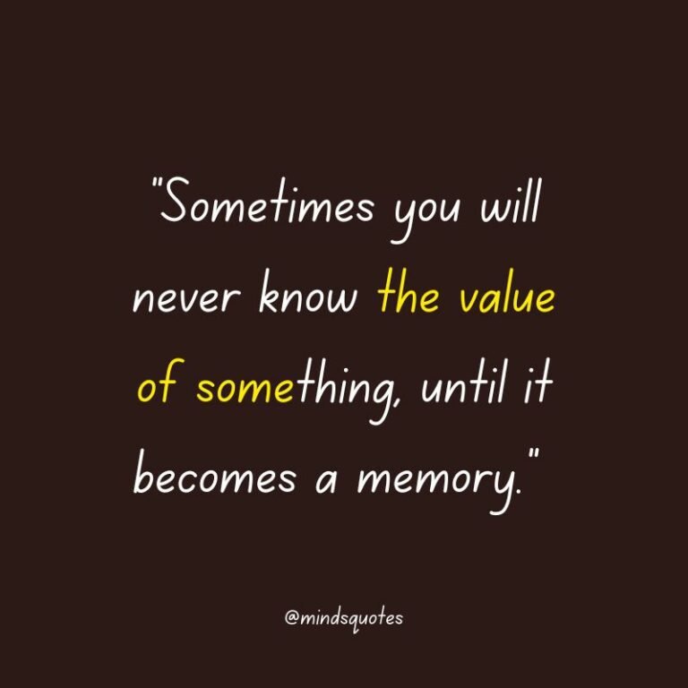 135 BEST Memories Quotes To Help You Cherish The Past