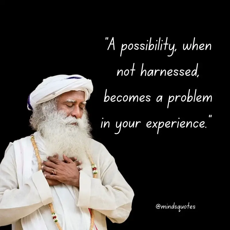 112 Sadhguru Quotes That Will Change The Way You Look At Life 7 positive thinking sadhguru quotes