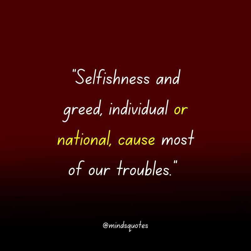 The 137 Popular Selfish Quotes in English Of All Time 36 selfishness quotes images