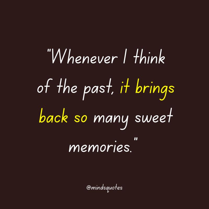 135 BEST Memories Quotes To Help You Cherish The Past 23 sweet memories quotes