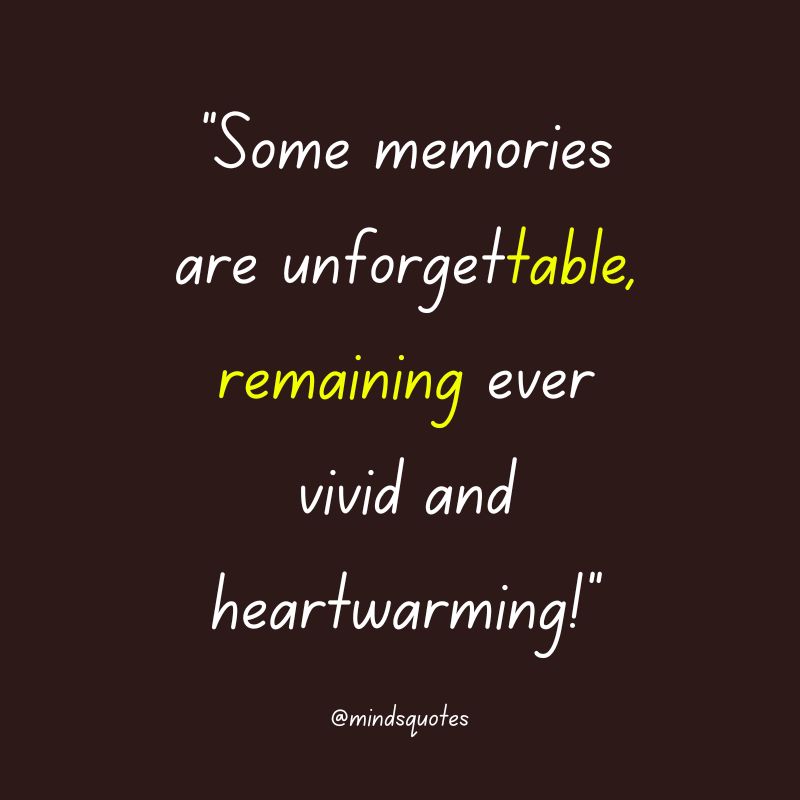 unforgettable memories quotes in English