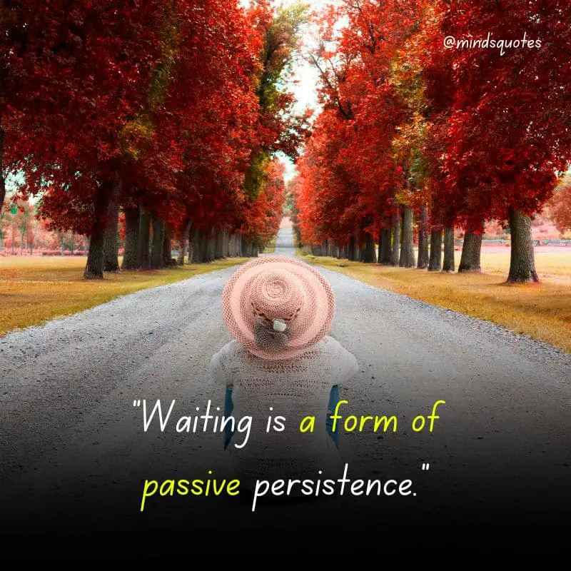 105 BEST Waiting Quotes That Will Make You Think 5 waiting quotes Saying
