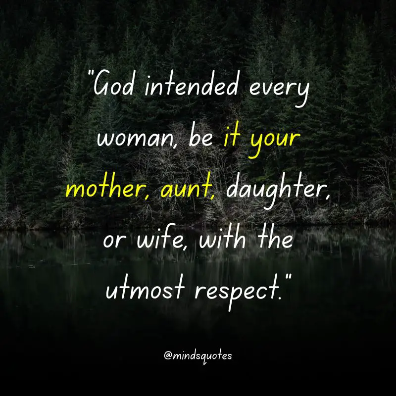 112+ BEST Respect Quotes That Everyone Needs To Know 18 woman respect quotes