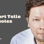 62+ Powerful Eckhart Tolle Quotes That Will Change Your Life