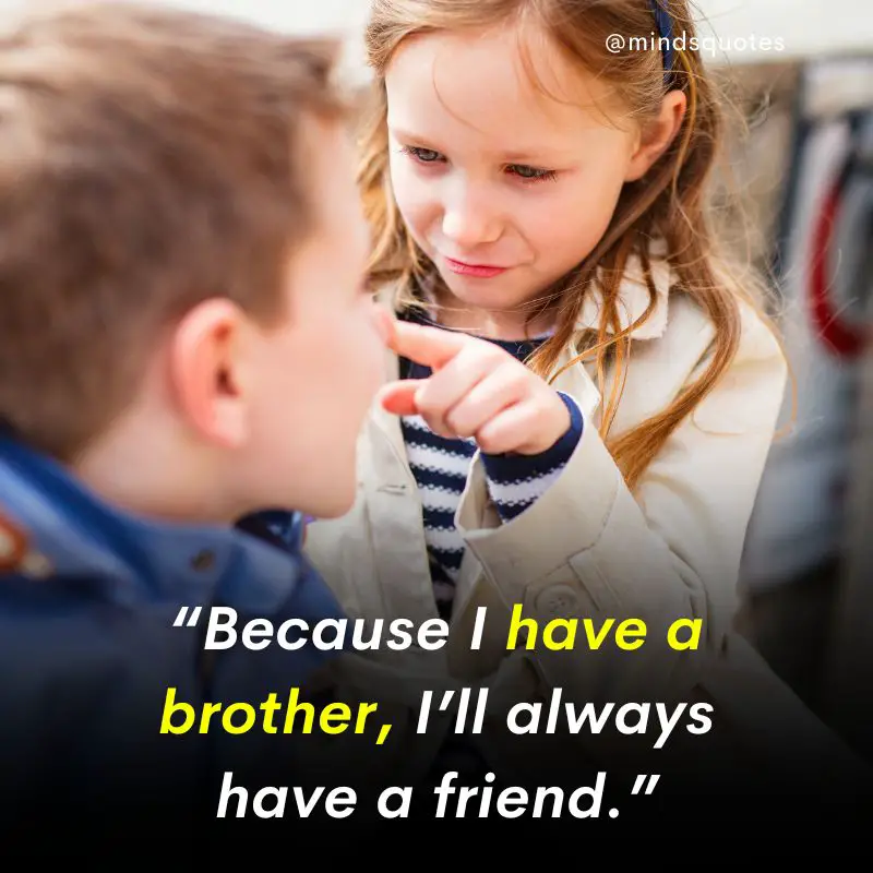210 Best Brother Quotes A Bond Like No Other 30 Brother Quotes from Sister