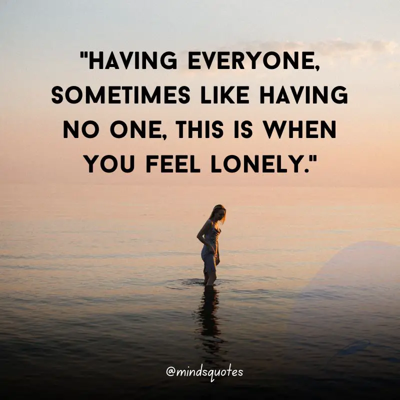 107 Famous Alone Quotes To Help You Feel Less Loneliness 5 Feeling Alone Quotes