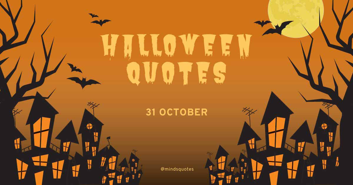 76 Most Captivating Halloween Quotes To Share This October