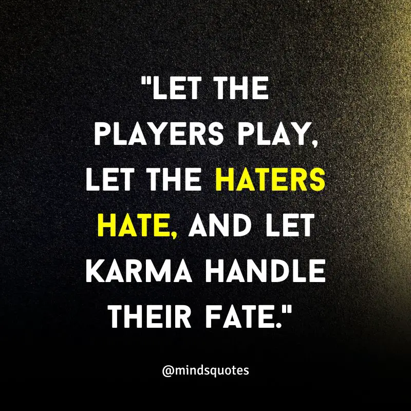 185 Most Savage Quotes for Haters To Use Against Your Haters 46 Quotes for Haters and Jealousy