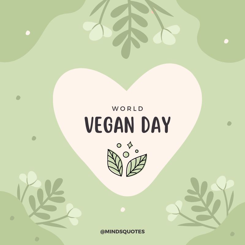 57 Famous World Vegan Day Quotes, Wishes & Messages 17 World Vegan Day 2023