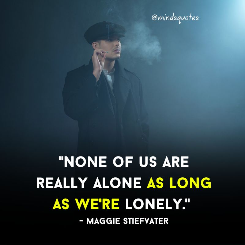 107 Famous Alone Quotes To Help You Feel Less Loneliness 15 alone quotes
