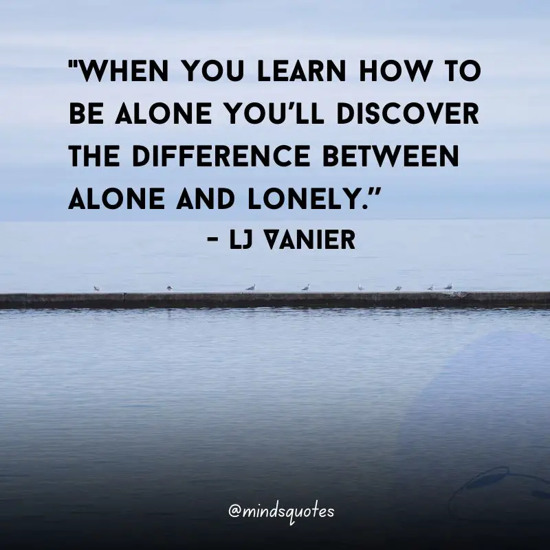 107 Famous Alone Quotes To Help You Feel Less Loneliness 4 alone quotes