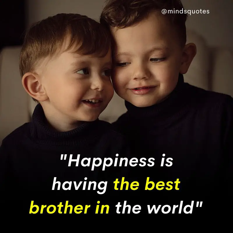 210 Best Brother Quotes A Bond Like No Other 9 heart touching brother quotes in english
