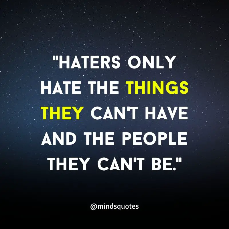 185 Most Savage Quotes for Haters To Use Against Your Haters 21 quotes for haters