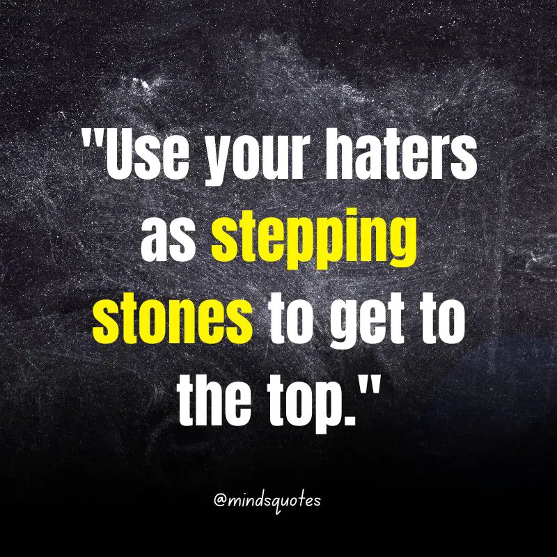 147 Brutal Quotes for Haters That Will Leave Them Speechless 34 savage quotes for haters