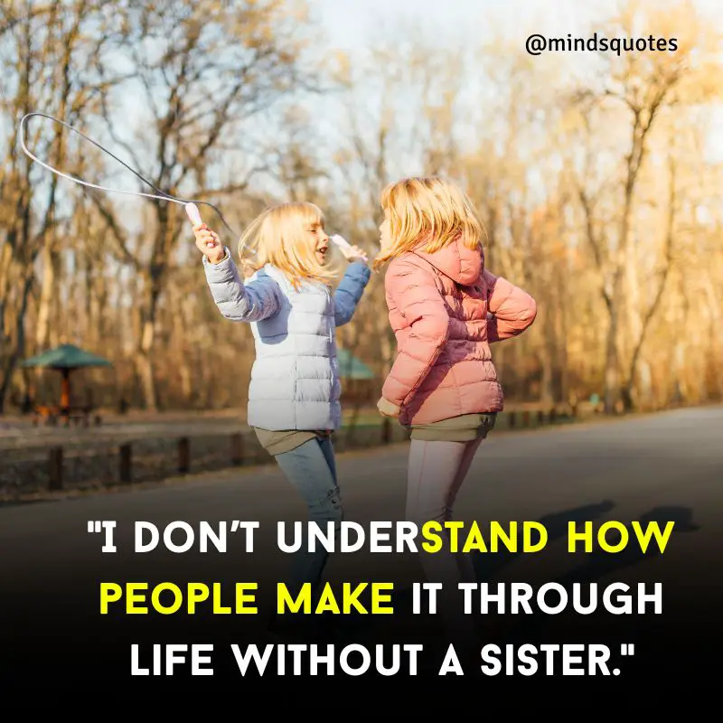 175 of The BEST Sister Quotes to Express Your Love 23 sister quotes