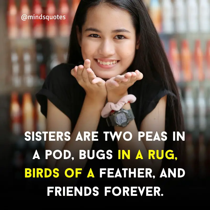 175 of The BEST Sister Quotes to Express Your Love 5 sister quotes short