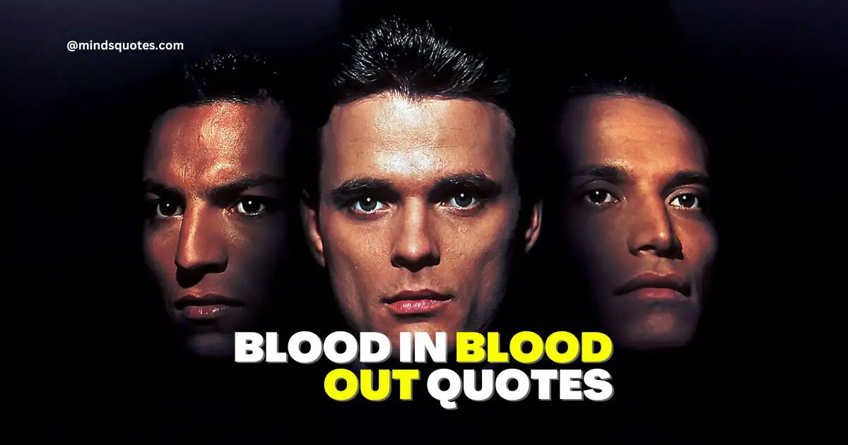 Blood in Blood Out Quotes