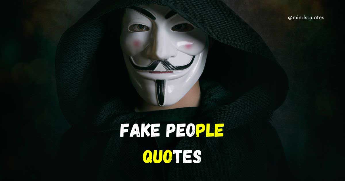 50 BEST Fake People Quotes Help You Spot Them In Your Life