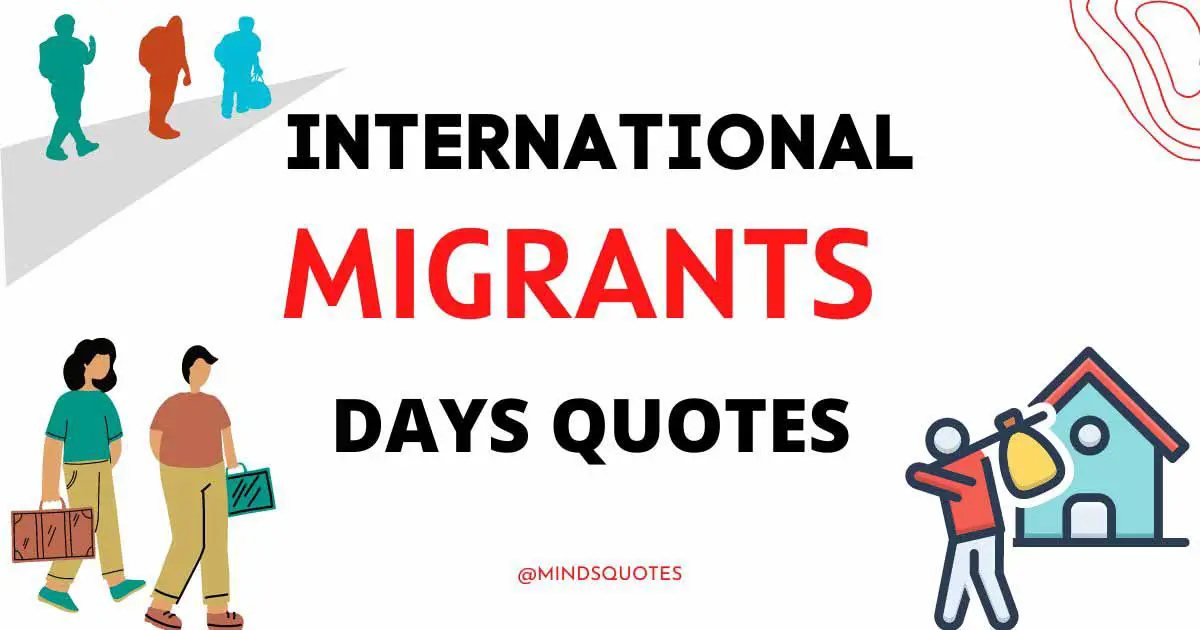 25 BEST International Migrants Day Quotes, Messages & Theme