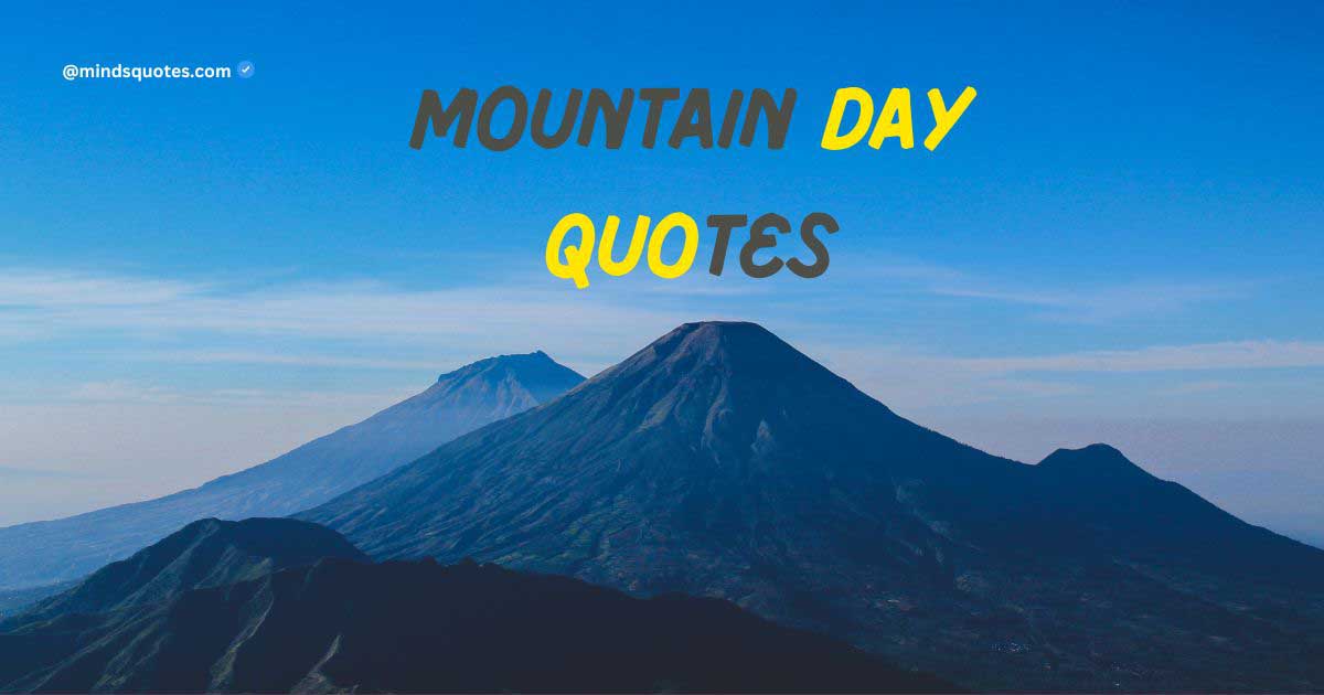 49+ Famous Mountain Day Quotes, Wishes & Messages