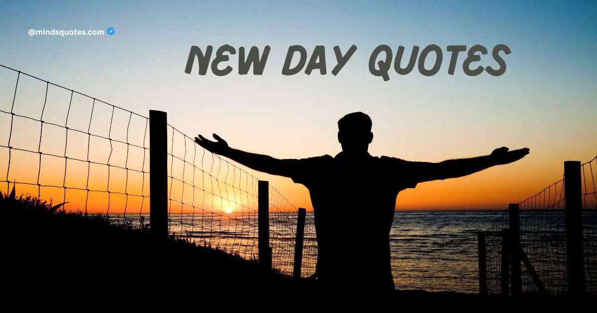 50 Famous Uplifting New Day Quotes To Brighten Your Morning