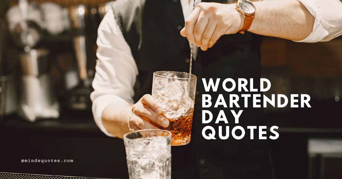 50 Famous World Bartender Day Quotes, Messages & Saying
