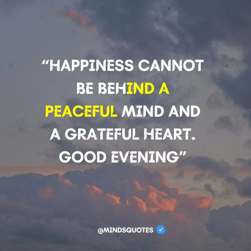 50 Famous Good Evening Quotes To Unwind After A Long Day 9 Happy Good Evening Quotes