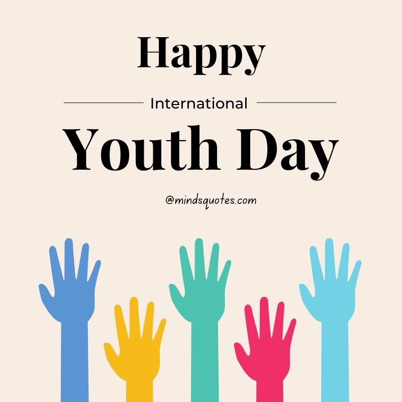 38+ BEST International Youth Day Quotes, Wishes & Messages 11 Happy International Youth Day Status