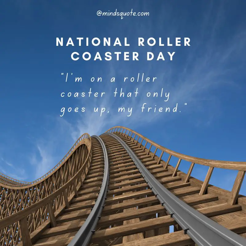 40+ National Roller Coaster Day Quotes, Wishes & Messages 6 Happy National Roller Coaster Day Quotes
